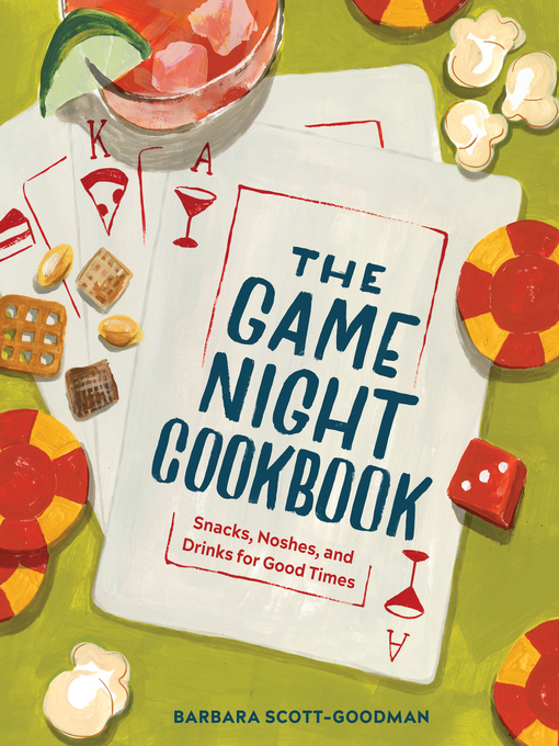 Title details for The Game Night Cookbook by Barbara Scott-Goodman - Wait list